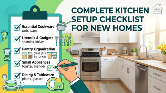 Complete Kitchen Setup Checklist for New Homes