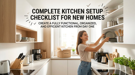 Complete Kitchen Setup Checklist for New Homes