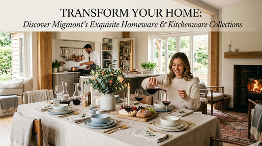 Transform Your Home: Discover Migmont's Exquisite Homeware & Kitchenware Collections