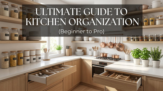 Ultimate Guide to Kitchen Organization (Beginner to Pro)
